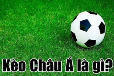 Kèo châu Á là gì? Cách đọc kèo châu Á chính xác nhất