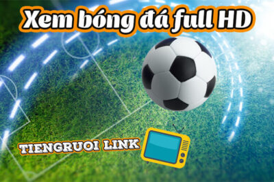 Tiengruoi.link – Link xem bóng đá hấp dẫn hàng đầu
