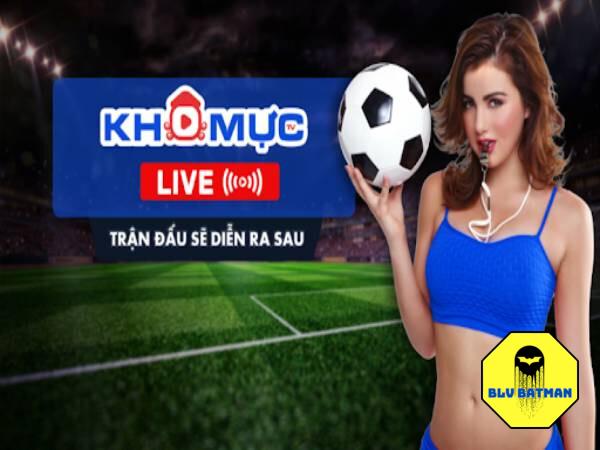 Link xem Khomuc TV bóng đá chuẩn nhất