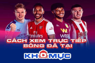 Khomuc TV – Link Khomuc TV trực tiếp bóng đá hôm nay Full HD